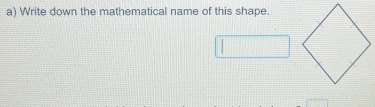 Write down the mathematical name of this shape.