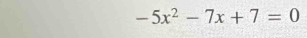 -5x^2-7x+7=0