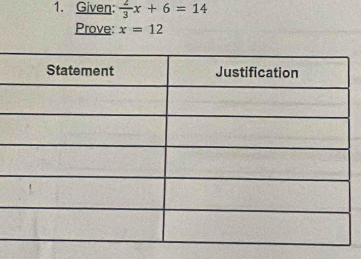 Given:  2/3 x+6=14
Prove: x=12