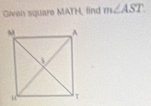 Given square MATH, find m∠ AST