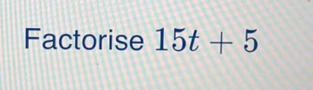 Factorise 15t+5