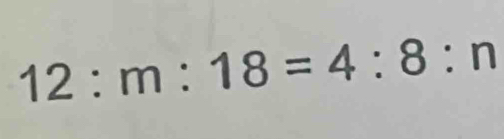 12:m:18=4:8:n