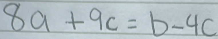 8a+9c=b-4c