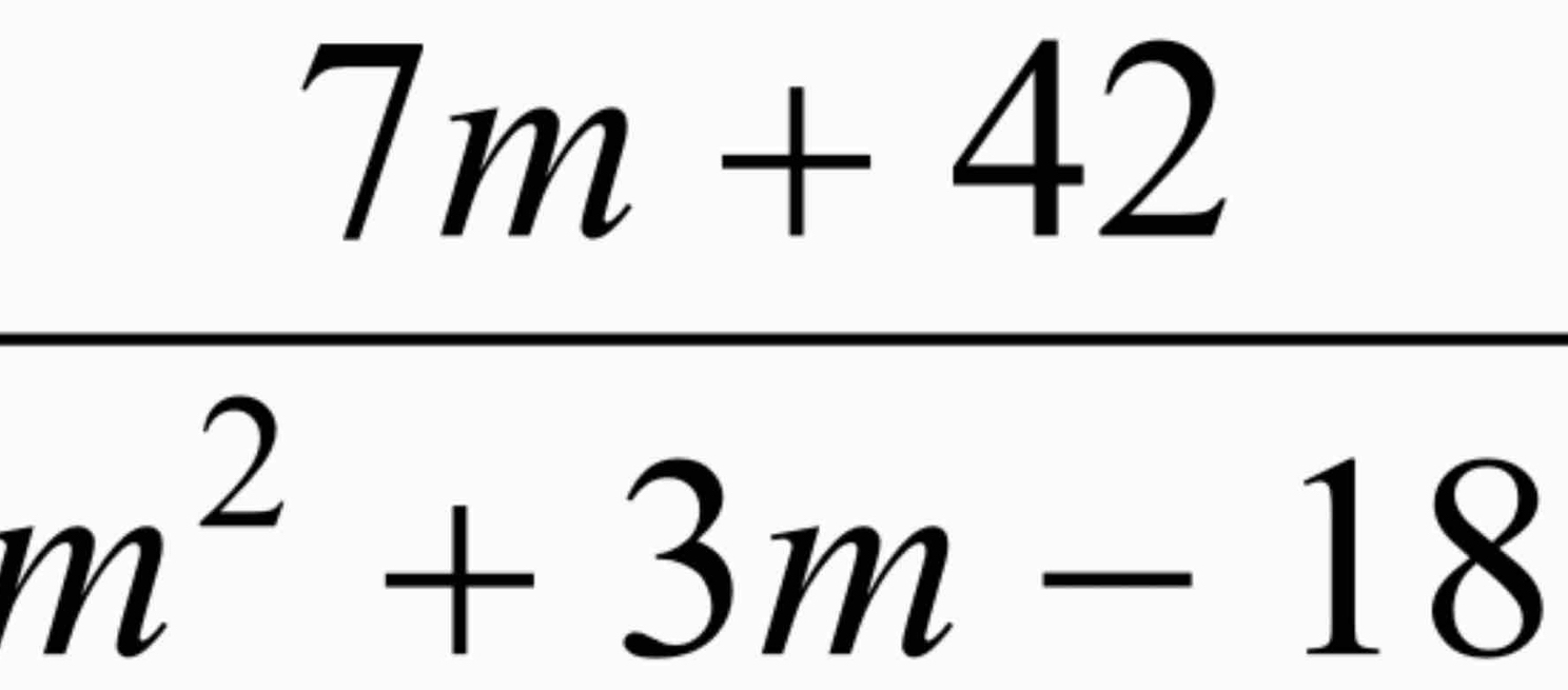  (7m+42)/m^2+3m-18 