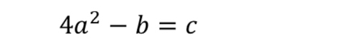 4a^2-b=c