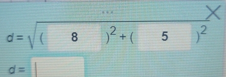 d=sqrt((8)^2)+(5)^2
d=□