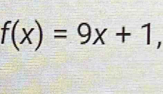 f(x)=9x+1,