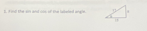 Find the sin and cos of the labeled angle.