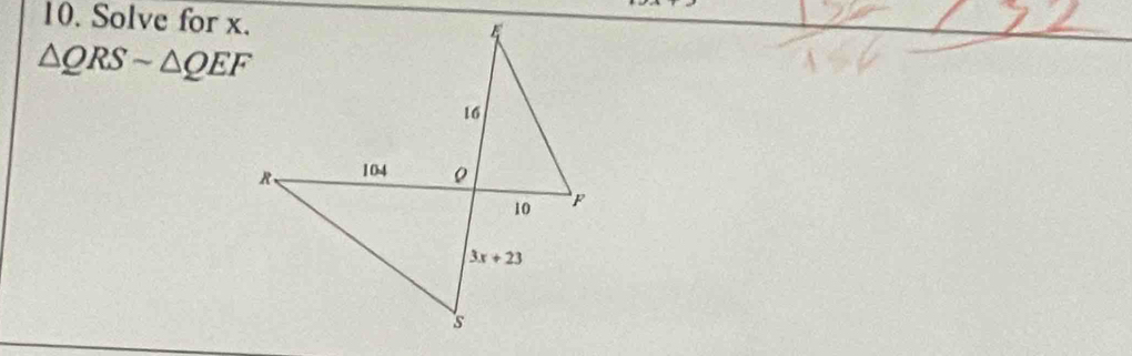 Solve for x.
△ QRSsim △ QEF