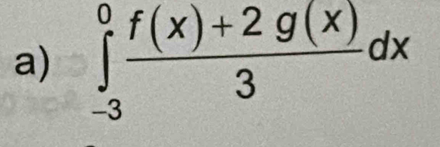 ∈tlimits _(-3)^0 (f(x)+2g(x))/3 dx