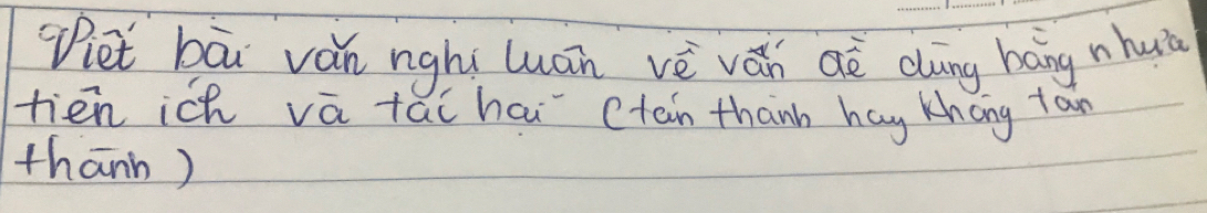 Diet bāi ván nighi luán vè ván aè càng báng nhuà 
tien ich vā tai hai`ctan thanh hag khong tan 
thann)