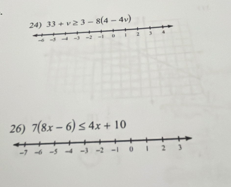 33+v≥ 3-8(4-4v)
26) 7(8x-6)≤ 4x+10