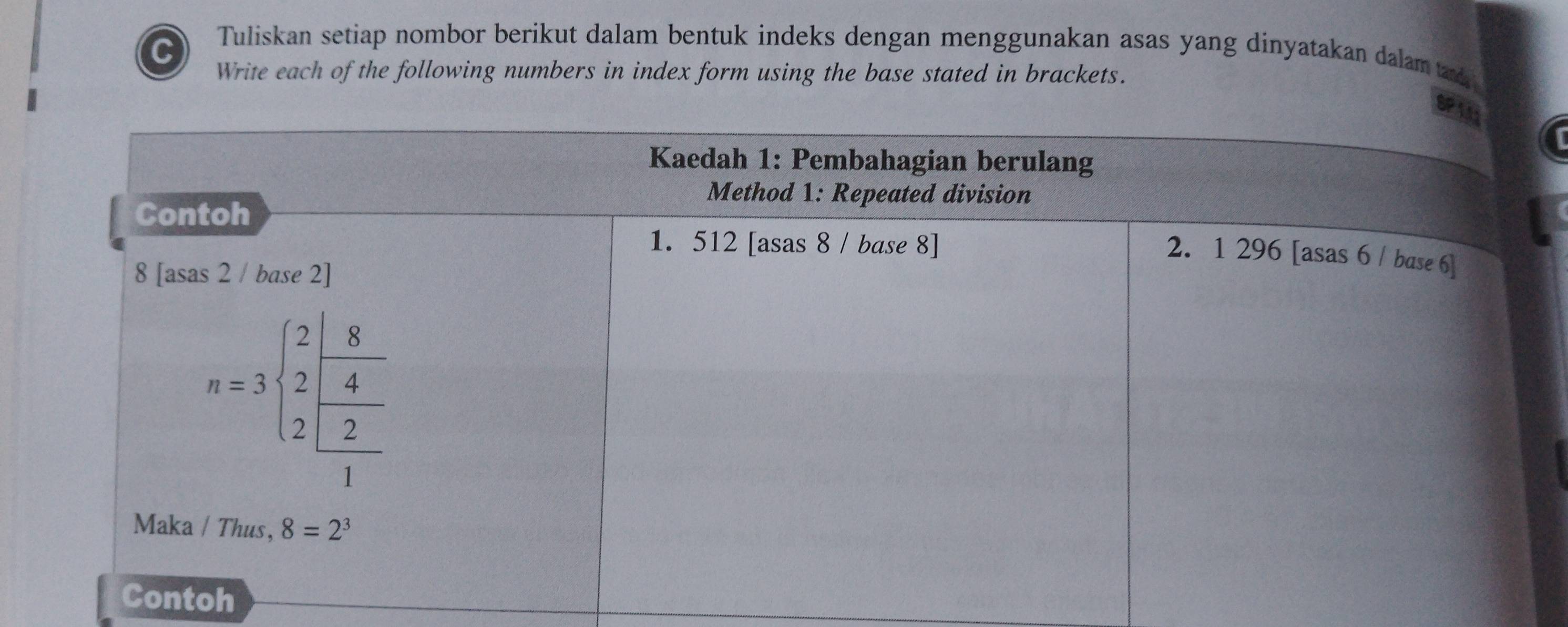 Tuliskan setiap nombor berikut dalam bentuk indeks dengan menggunakan asas yang dinyatakan dalam d 
Write each of the following numbers in index form using the base stated in brackets.