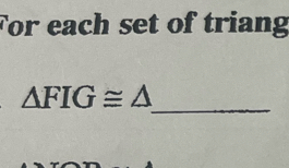 For each set of triang
△ FIG≌ △
_