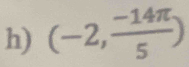 (-2, (-14π )/5 )