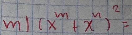 wil (x^m+x^n)^2=