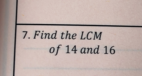 Find the LCM
of 14 and 16