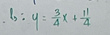 l_3:y= 3/4 x+ 11/4 