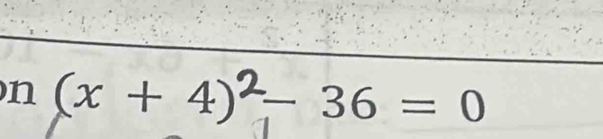 (x+4) 22- 36=0