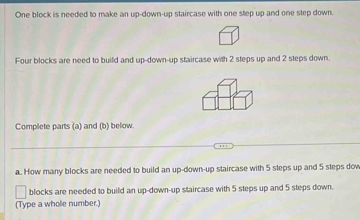 Solved: One block is needed to make an up-down-up staircase with one ...