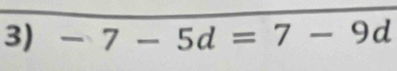 -7-5d=7-9d