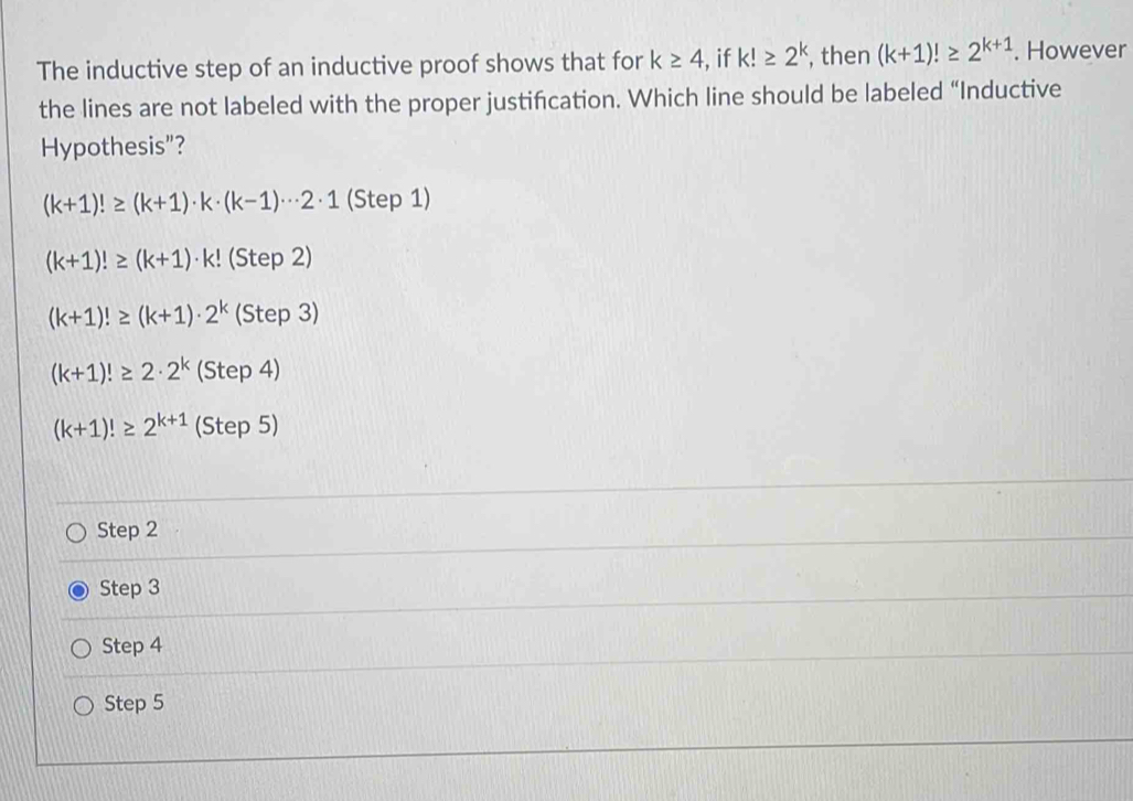 Solved: The inductive step of an inductive proof shows that for k≥ 4 ...