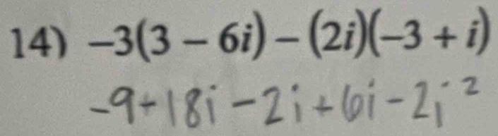 -3(3-6i)-(2i)(-3+i)