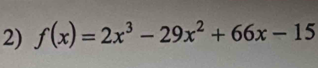 f(x)=2x^3-29x^2+66x-15