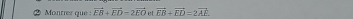 Montres que vector EB+vector ED=2vector EO et vector EB+vector ED=2vector AE.