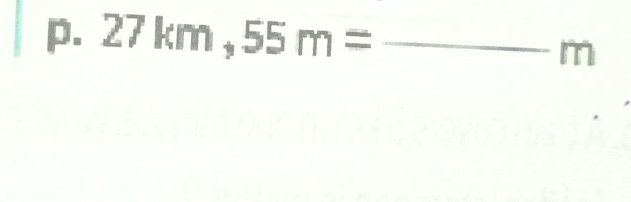 27km, 55m= _
m