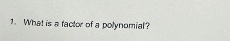 What is a factor of a polynomial?