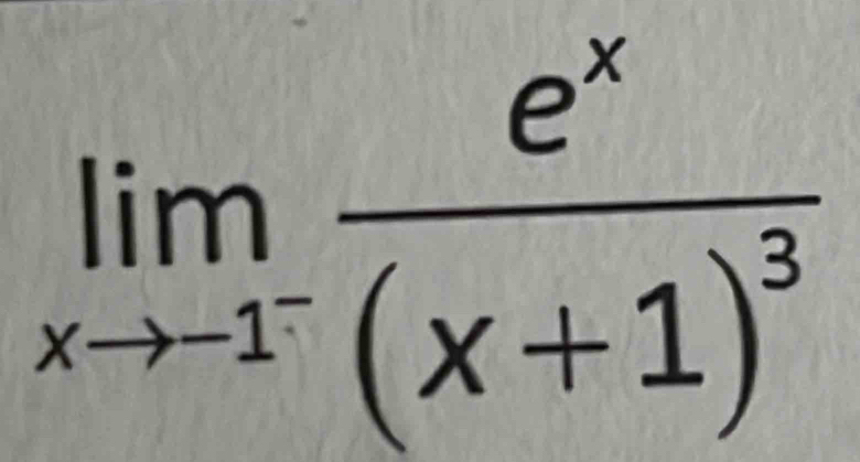 limlimits _xto -1^-frac e^x(x+1)^3