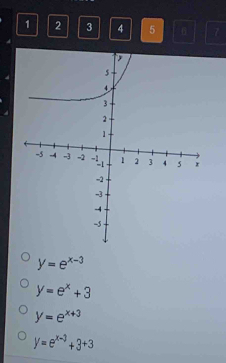 1 2 3 4 5 6 7
y=e^(x-3)
y=e^x+3
y=e^(x+3)
y=e^(x-3)+3+3