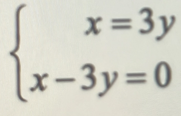 beginarrayl x=3y x-3y=0endarray.