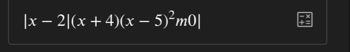 |x-2|(x+4)(x-5)^2m0|