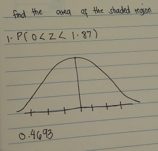 find the area of the shaded region 
1. P(0
0. 4693