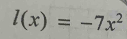 l(x)=-7x^2