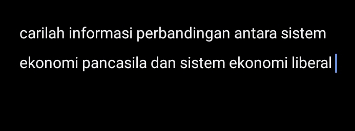 carilah informasi perbandingan antara sistem 
ekonomi pancasila dan sistem ekonomi liberal