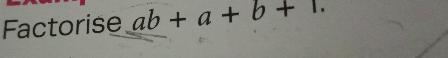 Factorise ab+a+b+1.