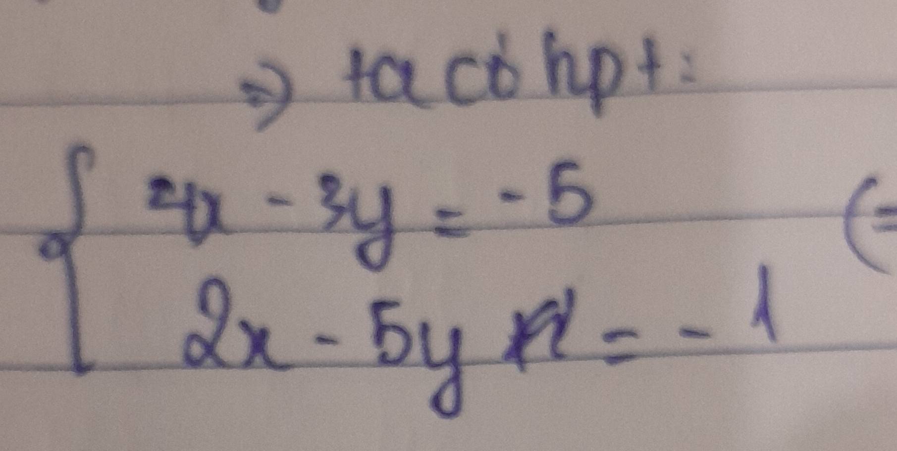 tachhot:
beginarrayl 2x-3y=-5 2x-5y+1=-1endarray.