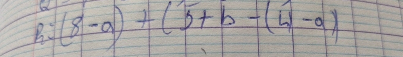 R=(8-a)+(5+b-(4-a)