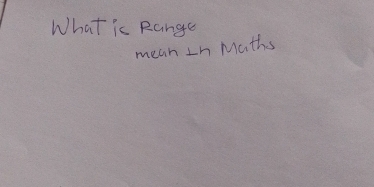 What is Range 
mean In Maths