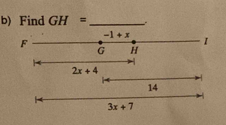 Find GH= _
-1+x
F
1
G H
2x+4
i
14
3x+7