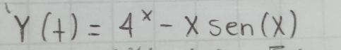 Y(t)=4^x-xsen(x)