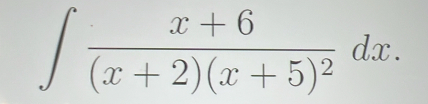 ∈t frac x+6(x+2)(x+5)^2dx.