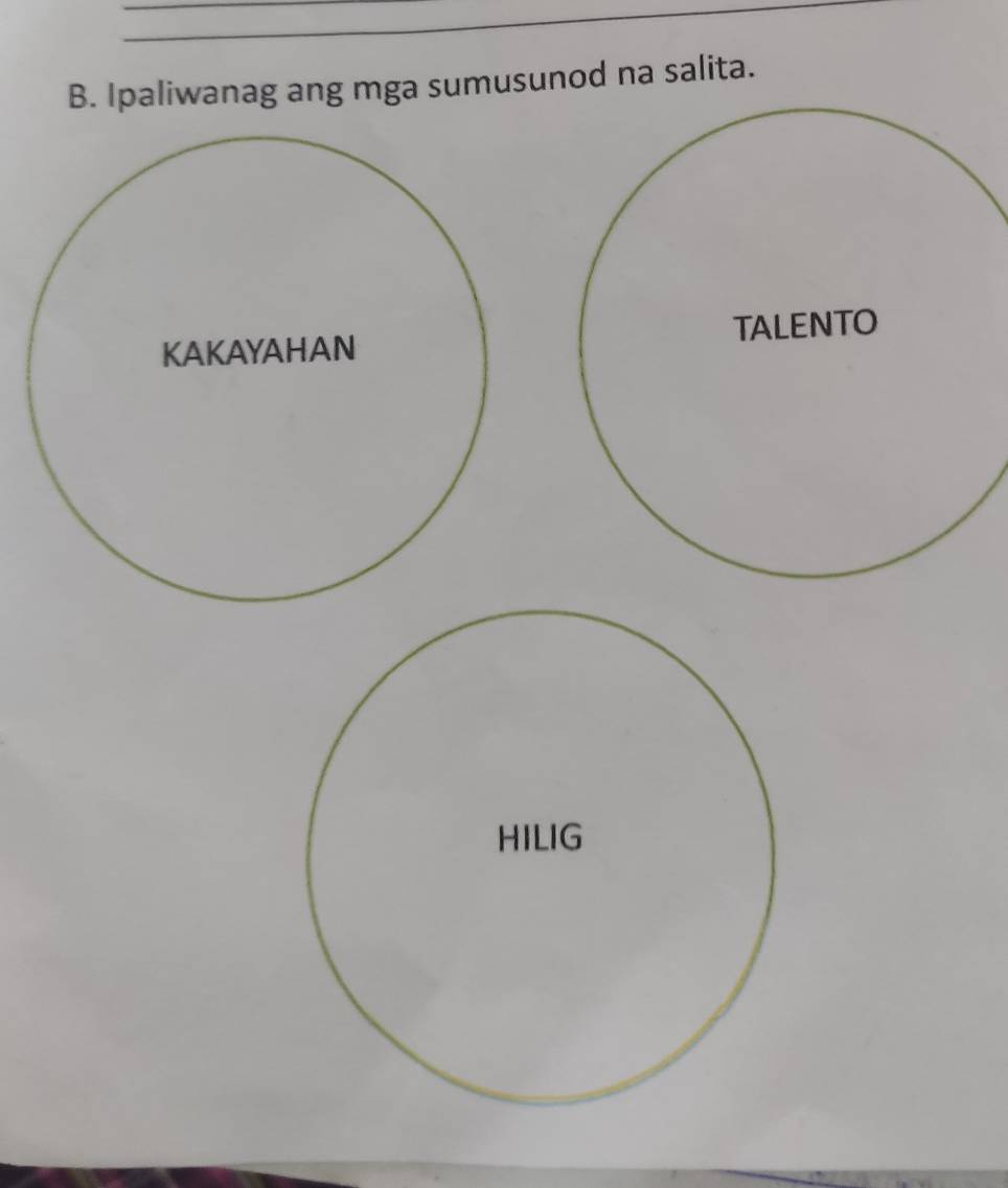 Ipaliwanag ang mga sumusunod na salita. 
KAKAYAHAN TALENTO