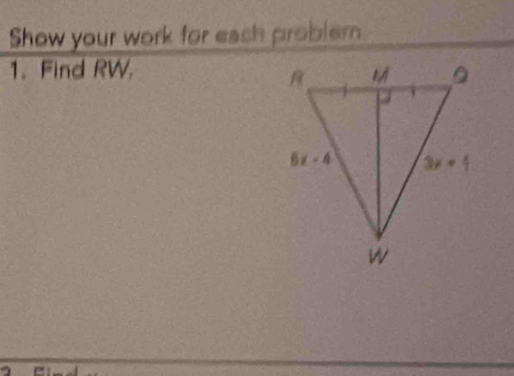 Show your work for each problern
1. Find RW.