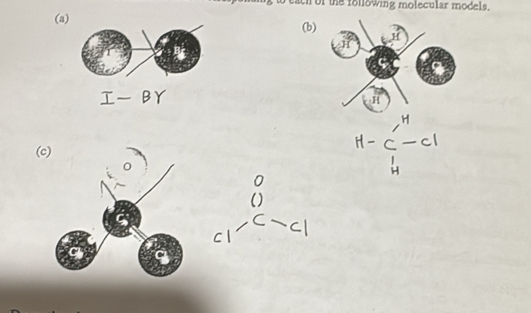 to each of the rollowing molecular models. 
(a 
(b) 
I- BY 
(