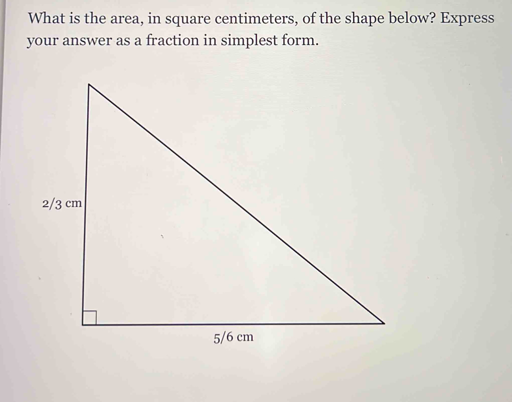 What is the area, in square centimeters, of the shape below? Express 
your answer as a fraction in simplest form.