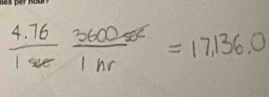  (4.76)/1we  3600/1nr =17136.0